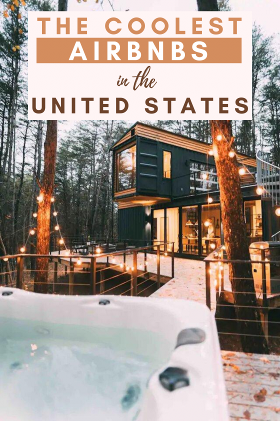 The Coolest Airbnbs In The United States You Must Visit