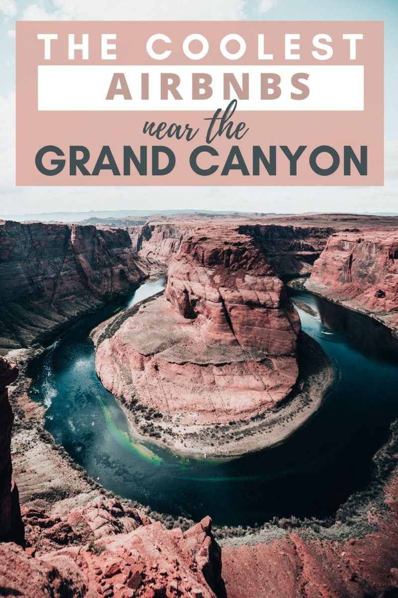 Best Grand Canyon Airbnb Stays To Complete Your Getaway